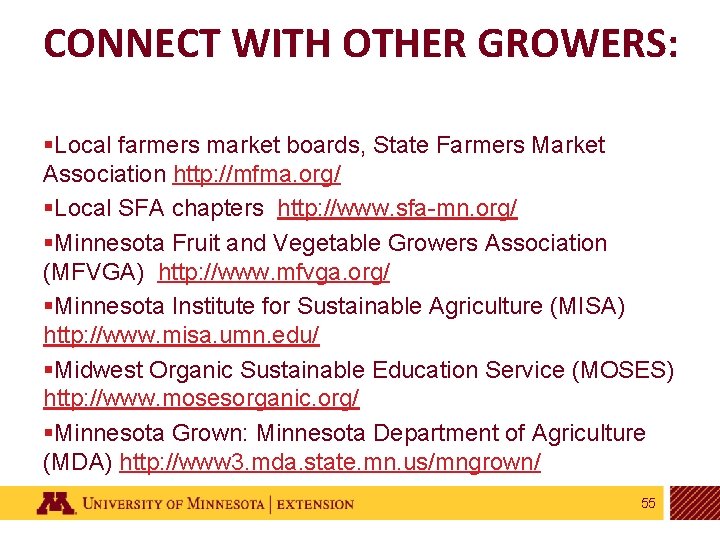 CONNECT WITH OTHER GROWERS: §Local farmers market boards, State Farmers Market Association http: //mfma.