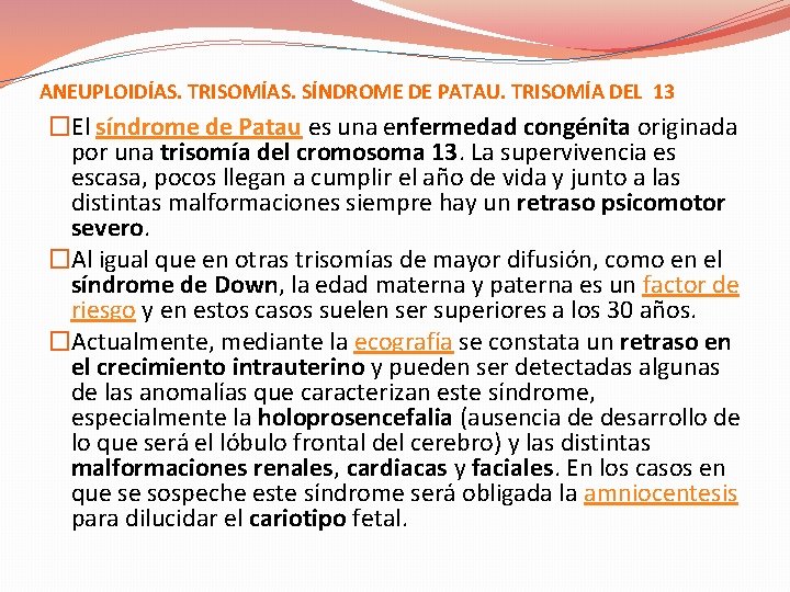 ANEUPLOIDÍAS. TRISOMÍAS. SÍNDROME DE PATAU. TRISOMÍA DEL 13 �El síndrome de Patau es una