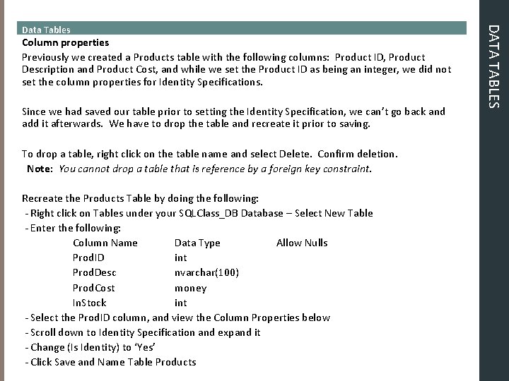 Column properties Previously we created a Products table with the following columns: Product ID, Column properties Previously we created a Products table with the following columns: Product ID,