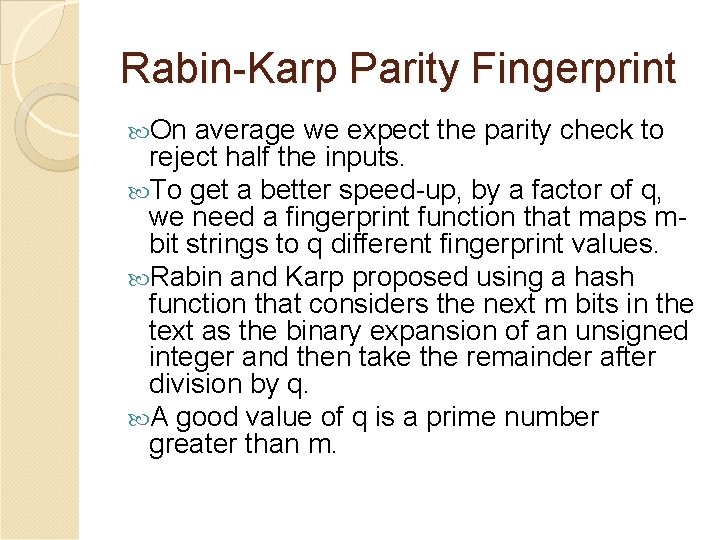 Rabin-Karp Parity Fingerprint On average we expect the parity check to reject half the