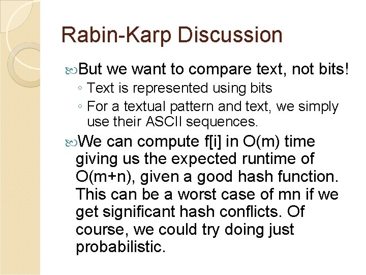 Rabin-Karp Discussion But we want to compare text, not bits! ◦ Text is represented