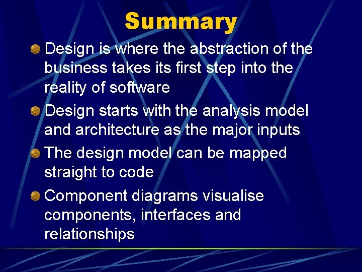 Summary Design is where the abstraction of the business takes its first step into Summary Design is where the abstraction of the business takes its first step into