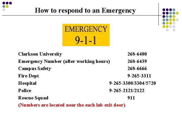How to respond to an Emergency Clarkson University 268 -6400 Emergency Number (after working