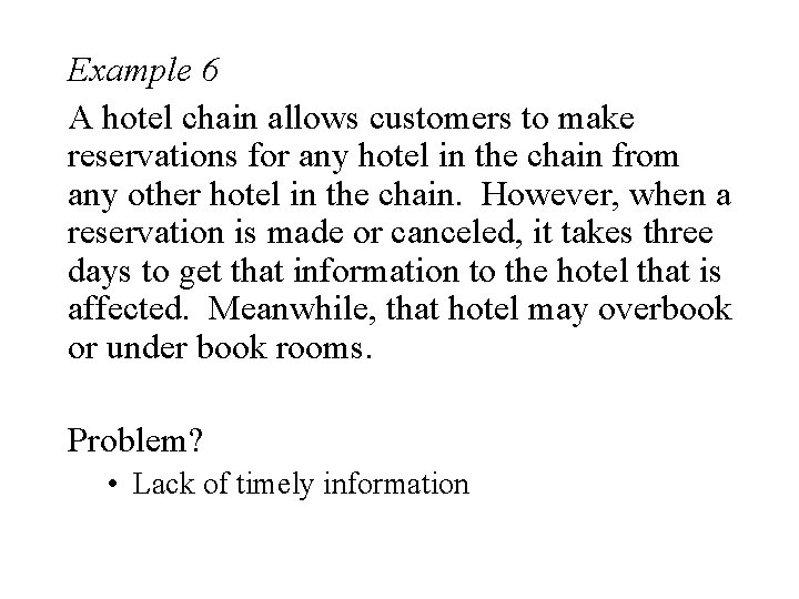 Example 6 A hotel chain allows customers to make reservations for any hotel in