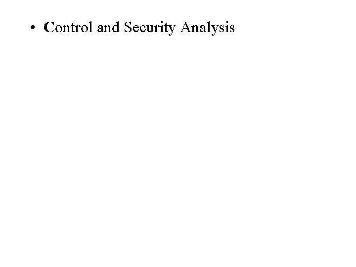  • Control and Security Analysis 