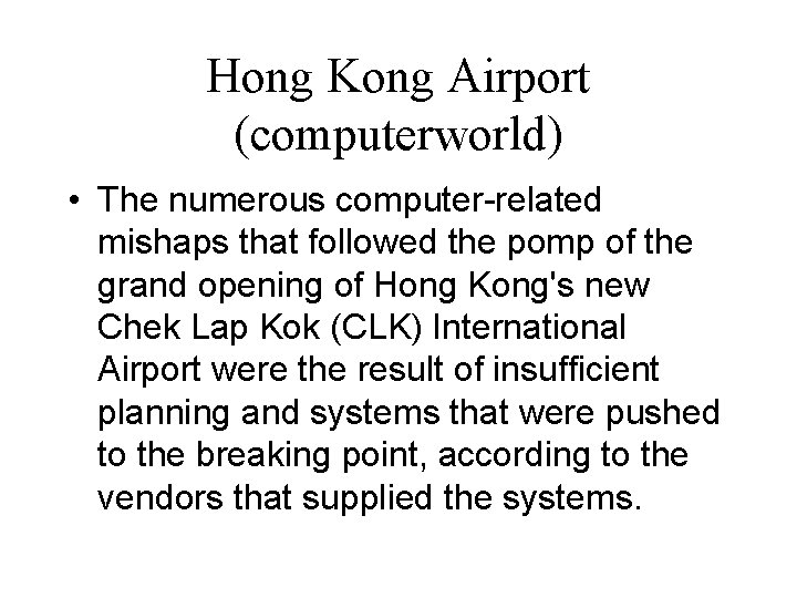 Hong Kong Airport (computerworld) • The numerous computer-related mishaps that followed the pomp of