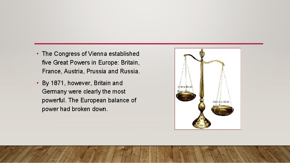  • The Congress of Vienna established five Great Powers in Europe: Britain, France,