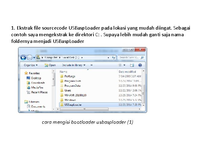 1. Ekstrak file sourcecode USBasp. Loader pada lokasi yang mudah diingat. Sebagai contoh saya