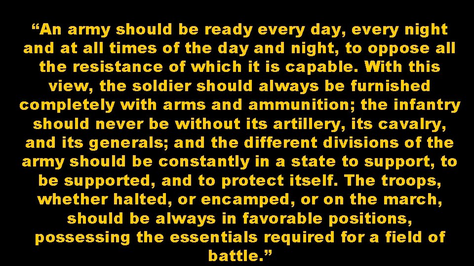 “An army should be ready every day, every night and at all times of