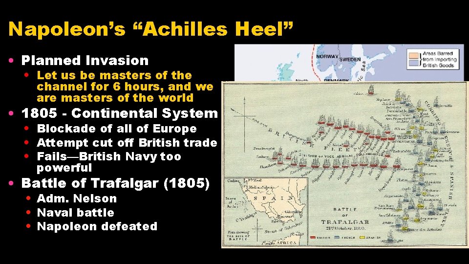 Napoleon’s “Achilles Heel” • Planned Invasion • Let us be masters of the channel