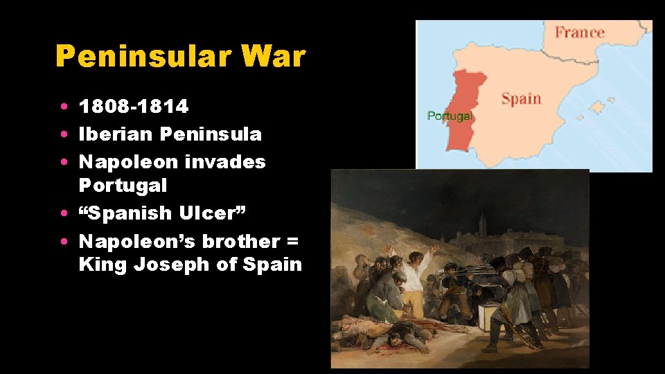 Peninsular War • 1808 -1814 • Iberian Peninsula • Napoleon invades Portugal • “Spanish