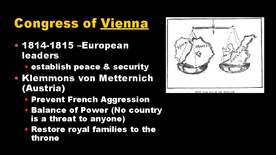 Congress of Vienna • 1814 -1815 –European leaders • establish peace & security •