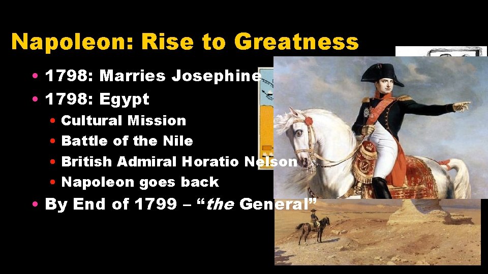 Napoleon: Rise to Greatness • 1798: Marries Josephine • 1798: Egypt • Cultural Mission