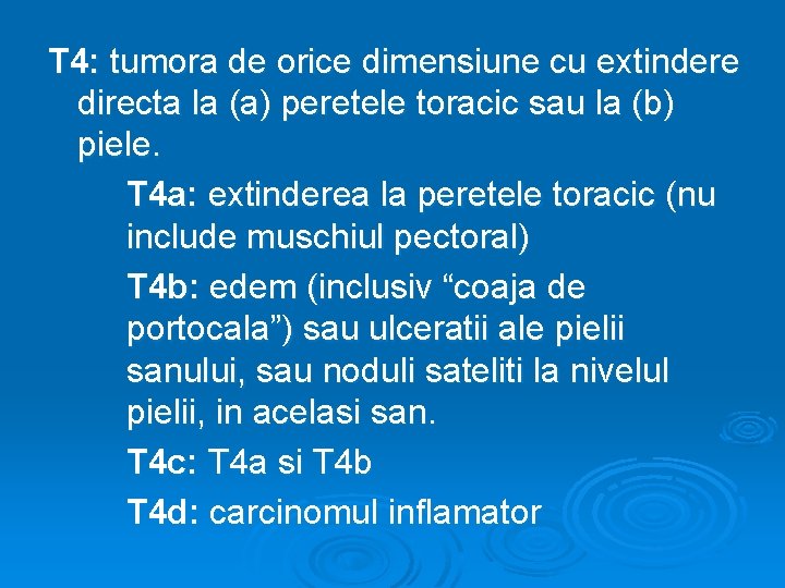 T 4: tumora de orice dimensiune cu extindere directa la (a) peretele toracic sau