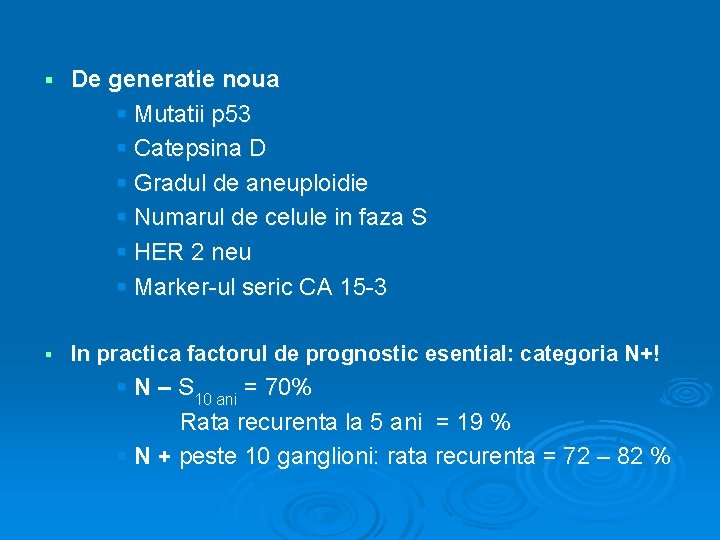 § De generatie noua § Mutatii p 53 § Catepsina D § Gradul de