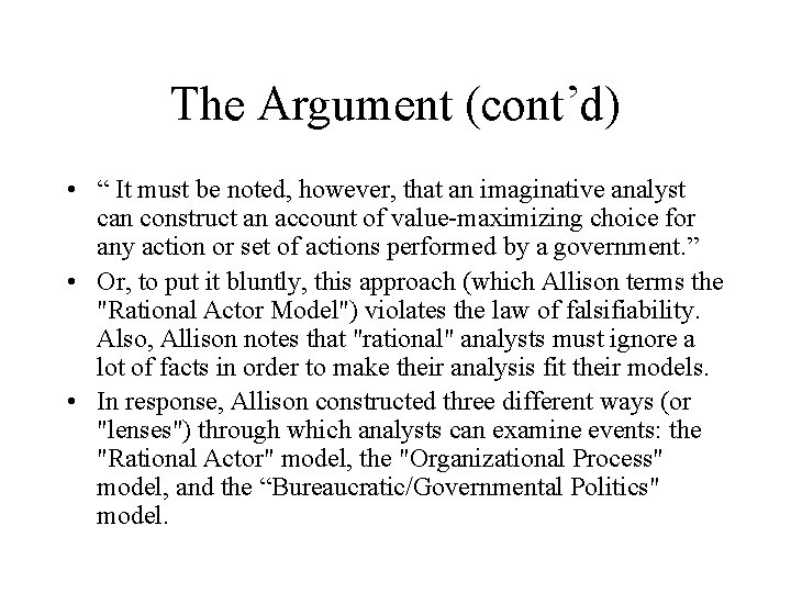 The Argument (cont’d) • “ It must be noted, however, that an imaginative analyst