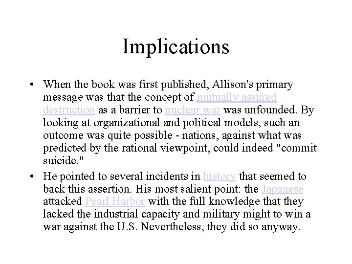 Implications • When the book was first published, Allison's primary message was that the