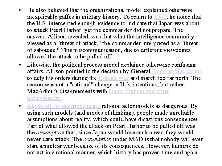  • He also believed that the organizational model explained otherwise inexplicable gaffes in