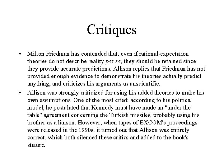 Critiques • Milton Friedman has contended that, even if rational-expectation theories do not describe