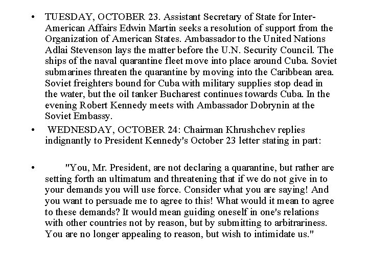  • TUESDAY, OCTOBER 23. Assistant Secretary of State for Inter. American Affairs Edwin