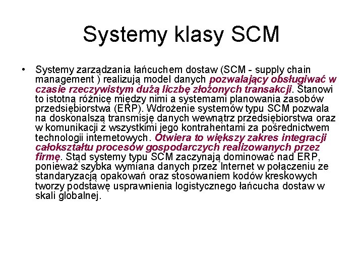 Systemy klasy SCM • Systemy zarządzania łańcuchem dostaw (SCM - supply chain management )