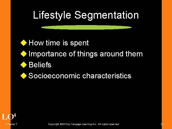 Lifestyle Segmentation u How time is spent u Importance of things around them u