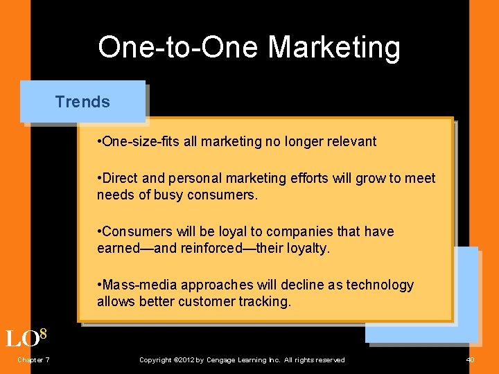 One-to-One Marketing Trends • One-size-fits all marketing no longer relevant • Direct and personal