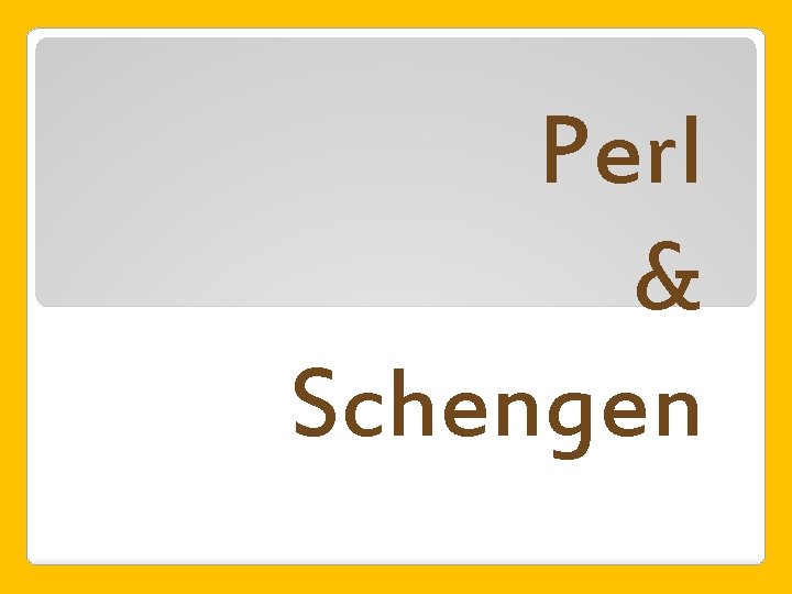 Perl & Schengen 
