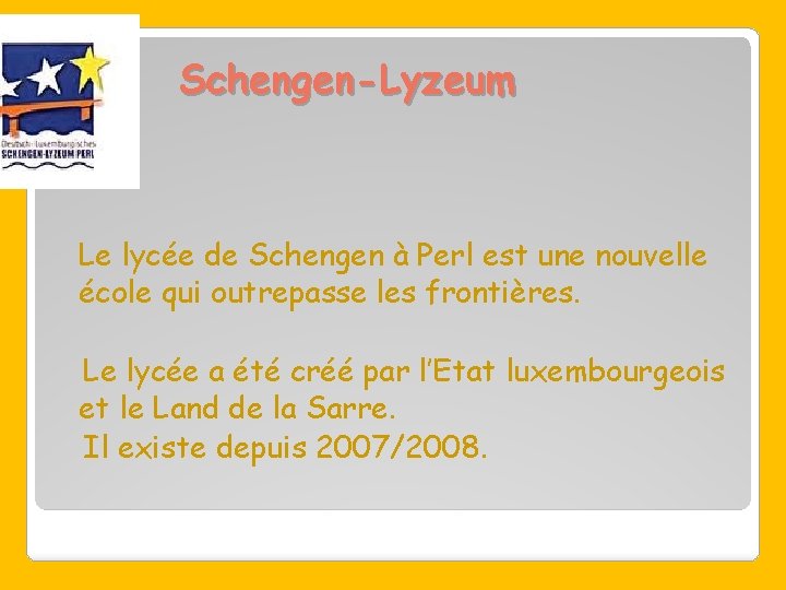  Schengen-Lyzeum Le lycée de Schengen à Perl est une nouvelle école qui outrepasse
