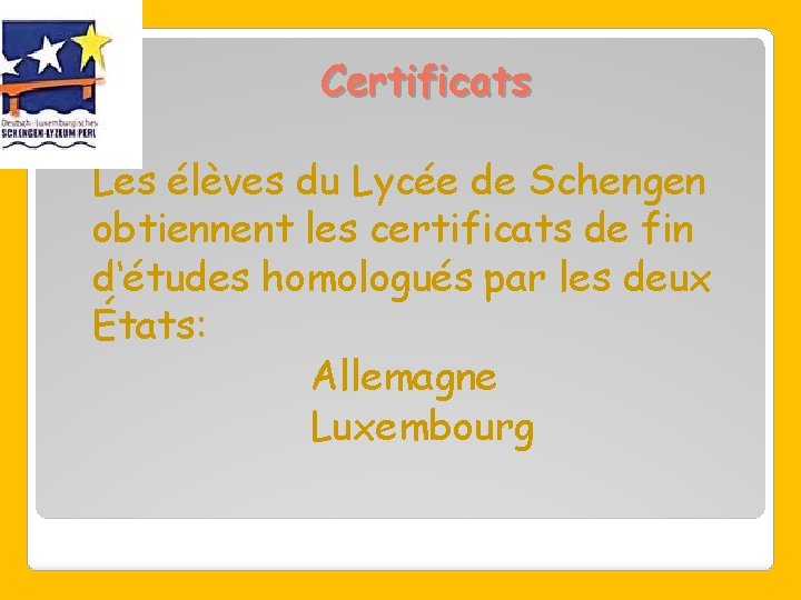 Certificats Les élèves du Lycée de Schengen obtiennent les certificats de fin d‘études homologués