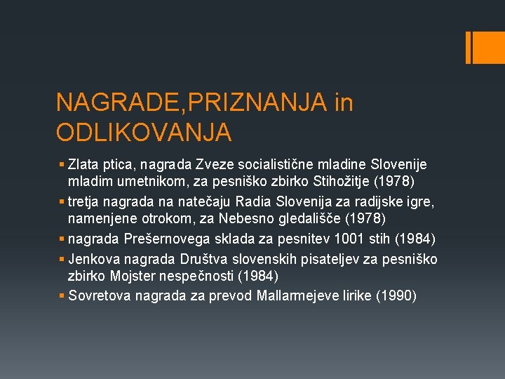 NAGRADE, PRIZNANJA in ODLIKOVANJA § Zlata ptica, nagrada Zveze socialistične mladine Slovenije mladim umetnikom,