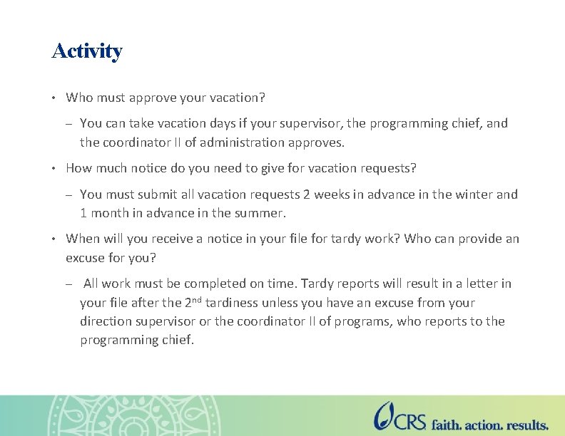 Activity • Who must approve your vacation? – • How much notice do you
