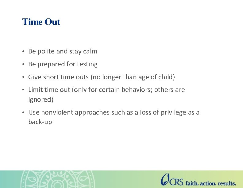 Time Out • Be polite and stay calm • Be prepared for testing •