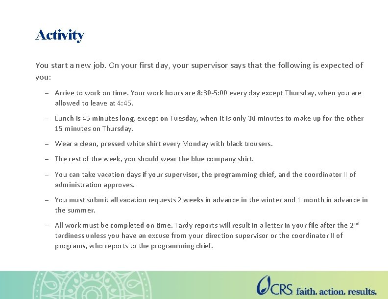 Activity You start a new job. On your first day, your supervisor says that