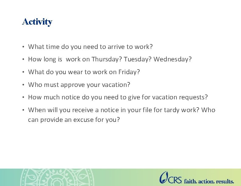 Activity • What time do you need to arrive to work? • How long