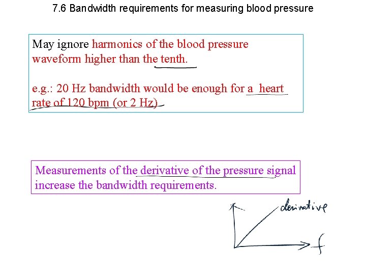 7. 6 Bandwidth requirements for measuring blood pressure May ignore harmonics of the blood