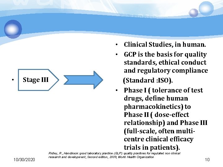  • Stage III 10/30/2020 • Clinical Studies, in human. • GCP is the