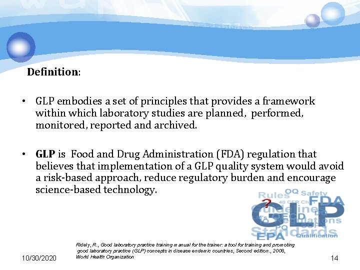 Definition: • GLP embodies a set of principles that provides a framework within which