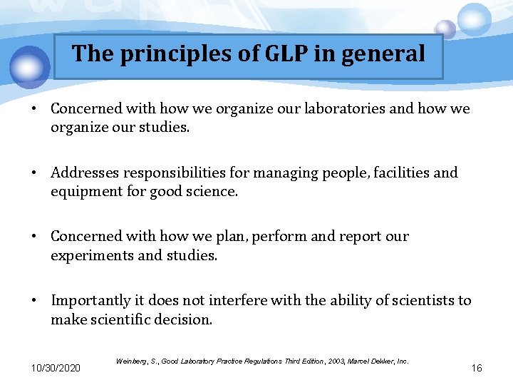 The principles of GLP in general • Concerned with how we organize our laboratories