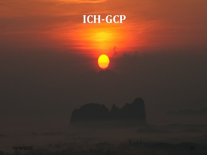 ICH-GCP 10/30/2020 26 