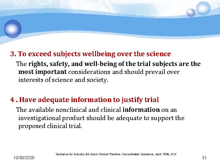 3. To exceed subjects wellbeing over the science The rights, safety, and well-being of