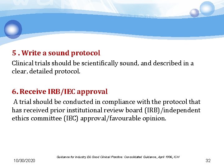 5. Write a sound protocol Clinical trials should be scientifically sound, and described in