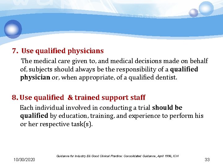 7. Use qualified physicians The medical care given to, and medical decisions made on