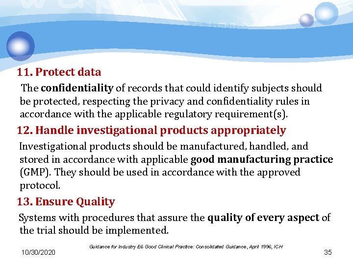 11. Protect data The confidentiality of records that could identify subjects should be protected,