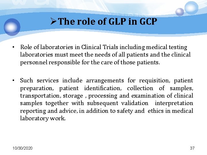 ØThe role of GLP in GCP • Role of laboratories in Clinical Trials including