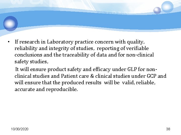  • If research in Laboratory practice concern with quality, reliability and integrity of