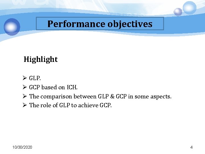 Performance objectives Highlight Ø GLP. Ø GCP based on ICH. Ø The comparison between