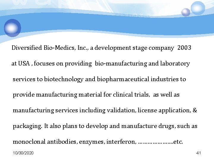 Diversified Bio-Medics, Inc. , a development stage company 2003 at USA , focuses on