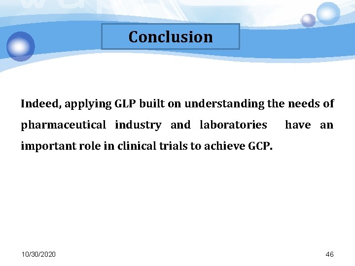 Conclusion Indeed, applying GLP built on understanding the needs of pharmaceutical industry and laboratories