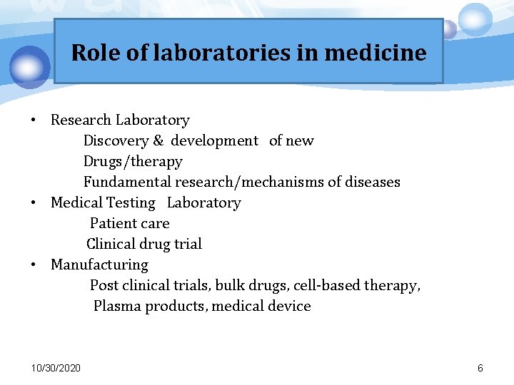Role of laboratories in medicine • Research Laboratory Discovery & development of new Drugs/therapy